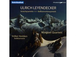 Ulrich Leyendecker: String Quartets 1-3 / Bass-Clarinet Quintet
